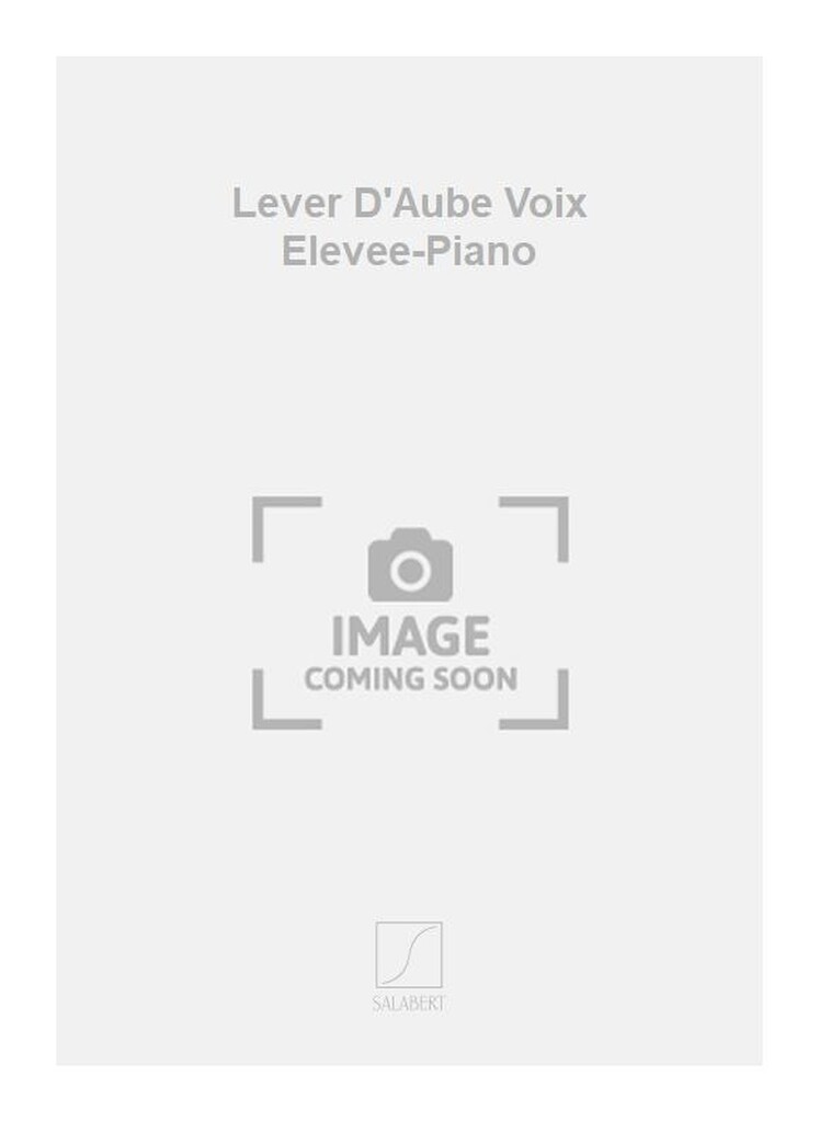 Lever D'Aube Voix Elevee-Piano